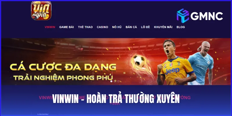 Vinwin – Hoàn trả thường xuyên, slot game mức cược linh hoạt